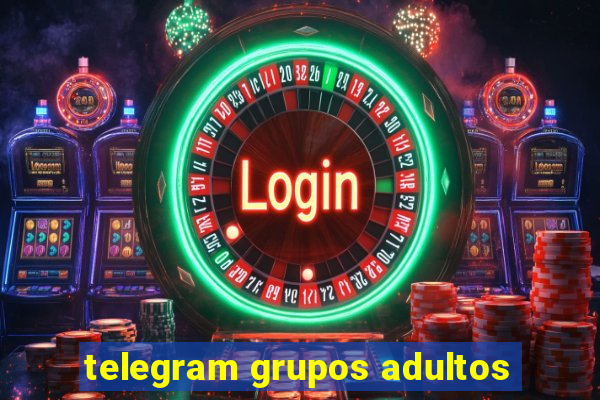 telegram grupos adultos